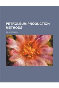 Petroleum Production Methods