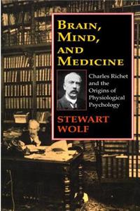 Brain, Mind, and Medicine: Charles Richet and the Origins of Physiological Psychology