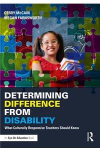 Determining Difference from Disability: What Culturally Responsive Teachers Should Know