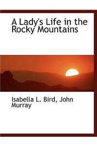 A Lady's Life in the Rocky Mountains