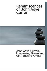 Reminiscences of John Adye Curran