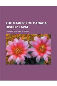 The Makers of Canada; Bishop Laval