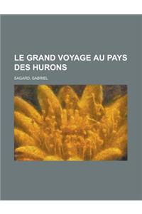 Le Grand Voyage Au Pays Des Hurons