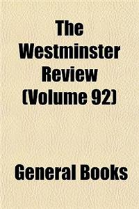 The Westminster Review (Volume 92)