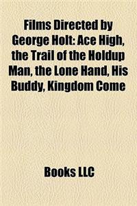 Films Directed by George Holt (Study Guide)