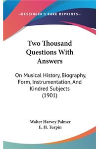 Two Thousand Questions With Answers