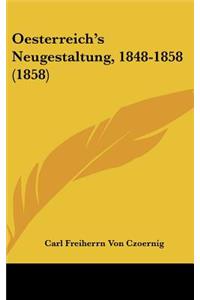 Oesterreich's Neugestaltung, 1848-1858 (1858)
