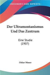 Ultramontanismus Und Das Zentrum