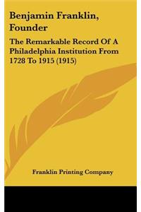 Benjamin Franklin, Founder