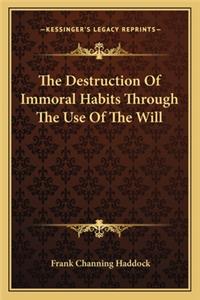 The Destruction Of Immoral Habits Through The Use Of The Will