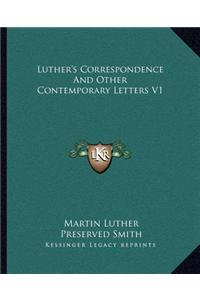 Luther's Correspondence and Other Contemporary Letters V1