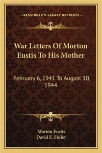 War Letters Of Morton Eustis To His Mother