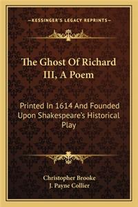 The Ghost of Richard III, a Poem