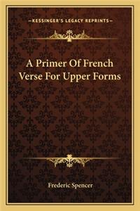 A Primer Of French Verse For Upper Forms