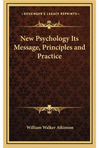 New Psychology Its Message, Principles and Practice