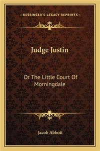 Judge Justin: Or the Little Court of Morningdale