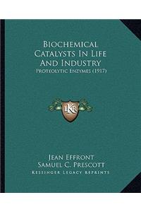 Biochemical Catalysts in Life and Industry