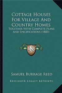 Cottage Houses for Village and Country Homes