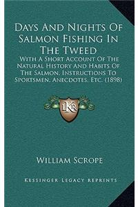 Days And Nights Of Salmon Fishing In The Tweed