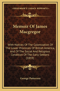 Memoir Of James Macgregor