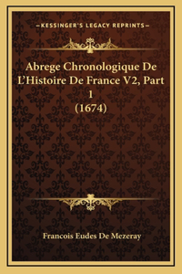 Abrege Chronologique De L'Histoire De France V2, Part 1 (1674)