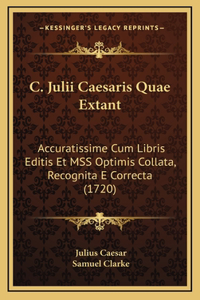 C. Julii Caesaris Quae Extant