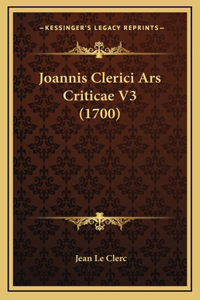 Joannis Clerici Ars Criticae V3 (1700)