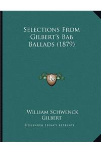 Selections from Gilbert's Bab Ballads (1879)