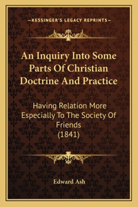 Inquiry Into Some Parts Of Christian Doctrine And Practice