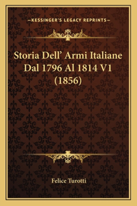 Storia Dell' Armi Italiane Dal 1796 Al 1814 V1 (1856)