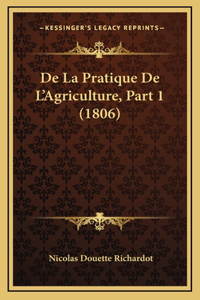 De La Pratique De L'Agriculture, Part 1 (1806)