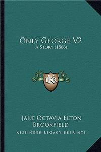 Only George V2