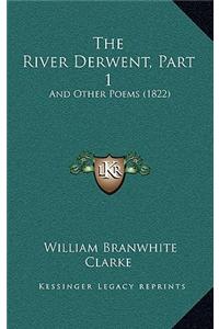The River Derwent, Part 1