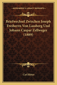 Briefwechsel Zwischen Joseph Freiherrn Von Lassberg Und Johann Caspar Zellweger (1889)