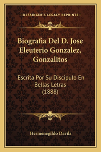 Biografia Del D. Jose Eleuterio Gonzalez, Gonzalitos