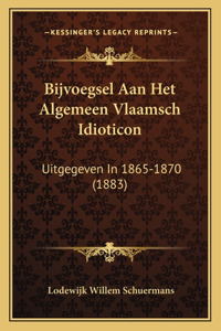 Bijvoegsel Aan Het Algemeen Vlaamsch Idioticon