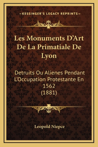 Les Monuments D'Art De La Primatiale De Lyon