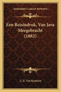 Een Reisindruk, Van Java Meegebracht (1882)