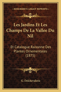 Les Jardins Et Les Champs De La Vallee Du Nil