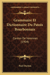 Grammaire Et Dictionnaire Du Patois Bourbonnais