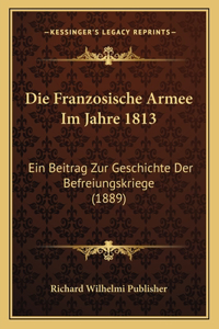 Franzosische Armee Im Jahre 1813