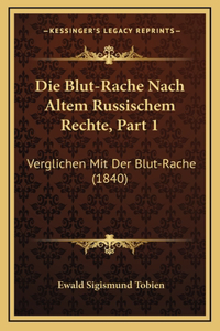 Die Blut-Rache Nach Altem Russischem Rechte, Part 1