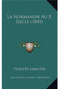 La Normandie Au X Siecle (1845)