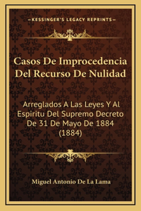 Casos De Improcedencia Del Recurso De Nulidad