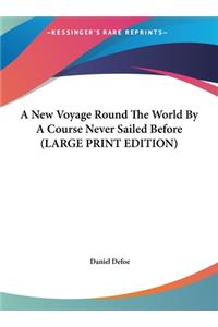 A New Voyage Round the World by a Course Never Sailed Before