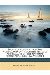 Digest of Comments on the Pharmacopia of the United States of America and on the National Formulary ... 1905-1922 Volume 1