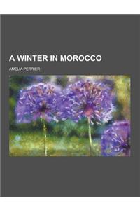 A Winter in Morocco