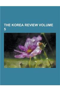 The Korea Review Volume 5