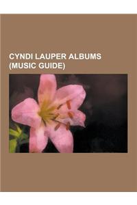 Cyndi Lauper Albums (Music Guide): At Last (Cyndi Lauper Album), a Night to Remember (Cyndi Lauper Album), Blue Angel (Blue Angel Album), Bring YA to