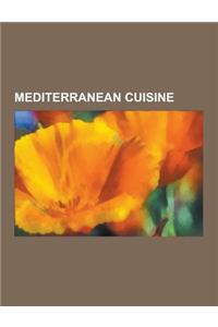 Mediterranean Cuisine: Pizza, Spanish Cuisine, Pasta, Turkish Cuisine, Olive Oil, Couscous, Catalan Cuisine, Israeli Cuisine, Palestinian Cui